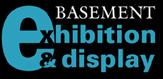 Basement Exhibition & Display